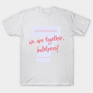 We Are Bulletproof T-Shirt